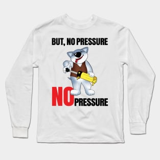 No Pressure Long Sleeve T-Shirt